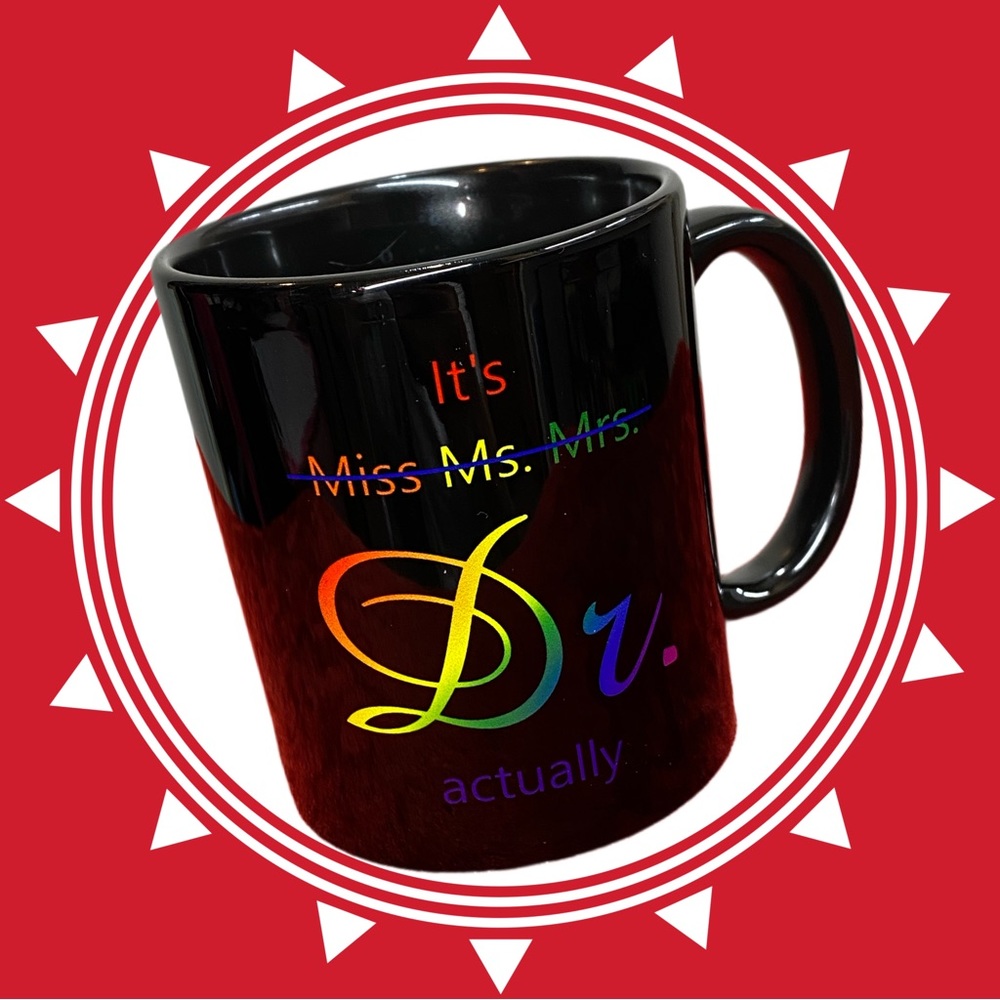 Miss Ms Mrs Dr Actually Mug Coffee Pride Rainbow Tea Graduate Doctor Doctorate